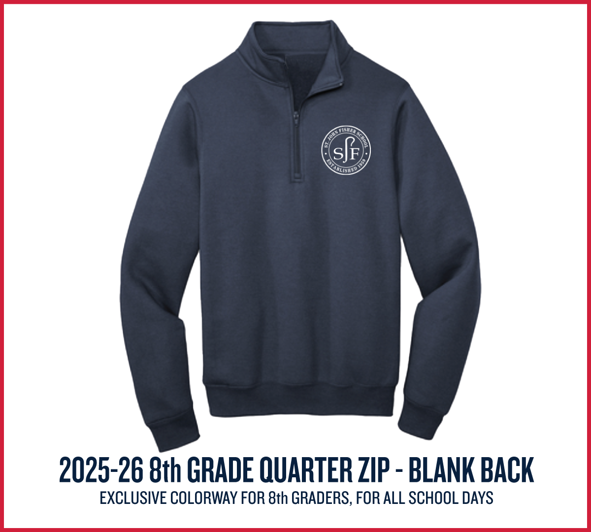 8th GRADE EXCLUSIVE COLORWAY: 2025-26 School Uniform Quarter Zip with blank back (no name)